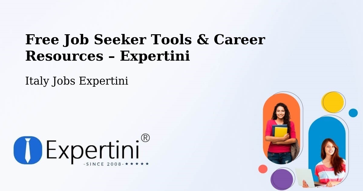 Free Job Seeker Tools & Career Resources – Latina - Latina, Italy Jobs Expertini