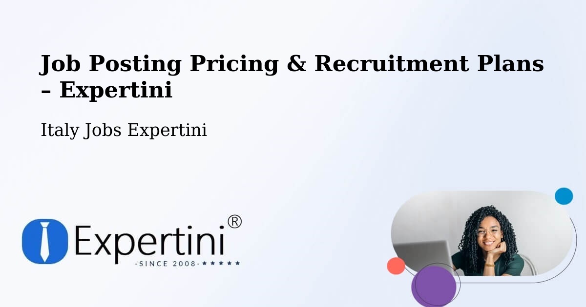 Job Posting Pricing & Recruitment Plans – Latina - Latina, Italy Jobs Expertini